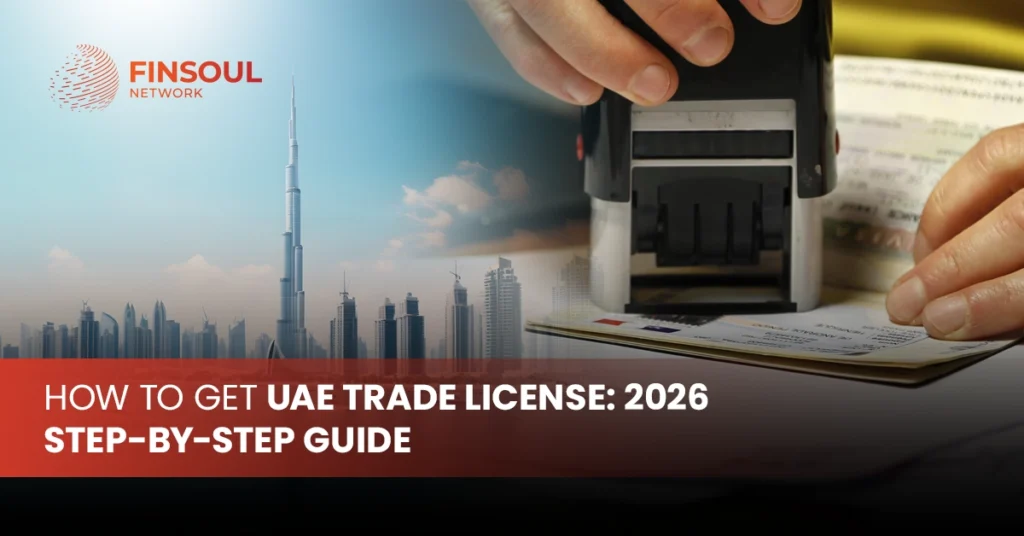 How to Get UAE Trade License: 2026 Step-by-Step Guide